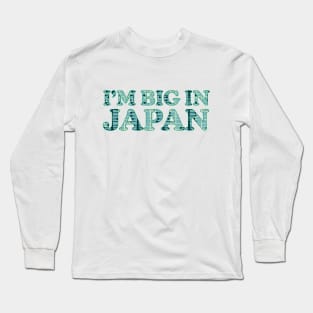 I'm Big In Japan (Retro 1) Long Sleeve T-Shirt